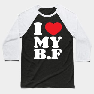 I Love My Boyfriend v7 Baseball T-Shirt